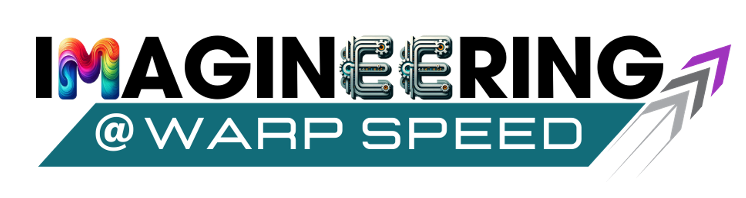 Imagineering @ Warp Speed